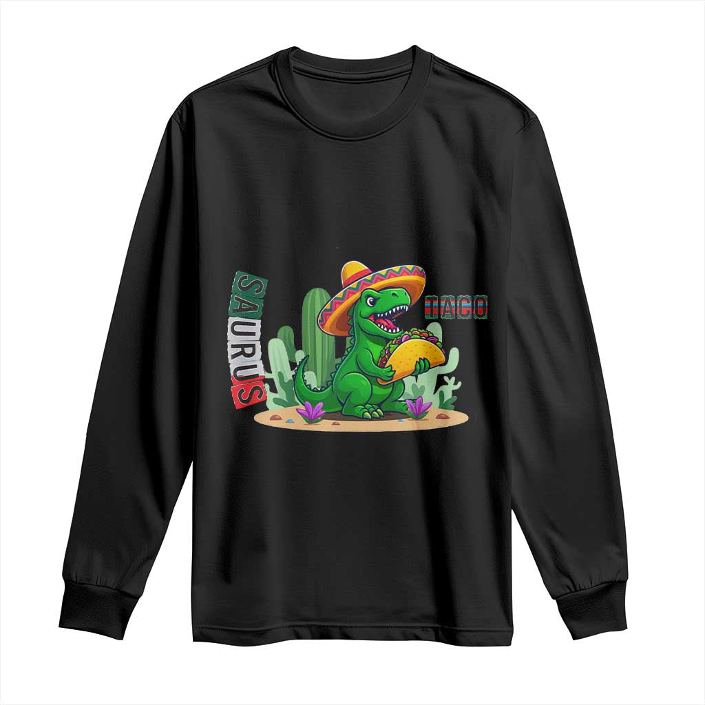 Mexican Food Lover Gift Long Sleeve Shirt Funny Dinosaur Taco Saurus TS12 Black Print Your Wear