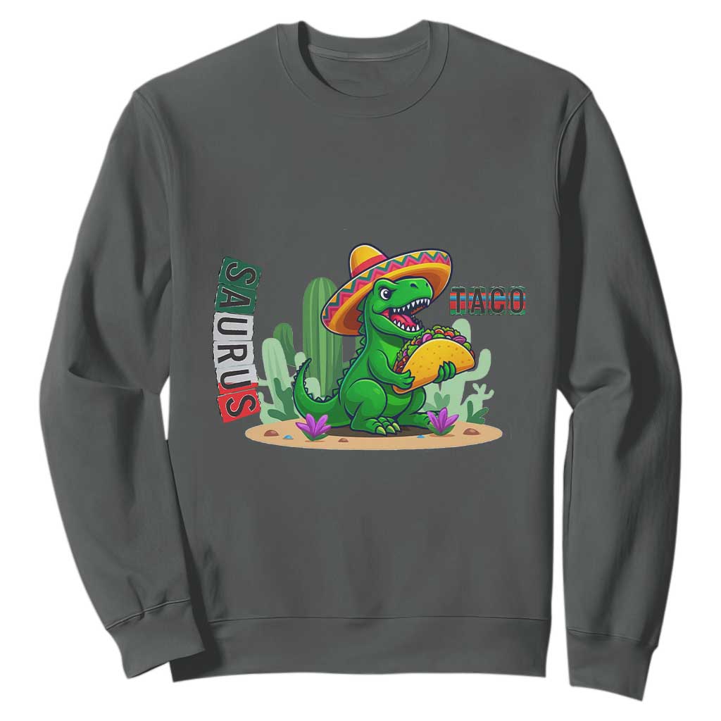 Mexican Food Lover Gift Sweatshirt Funny Dinosaur Taco Saurus TS12 Dark Heather Print Your Wear
