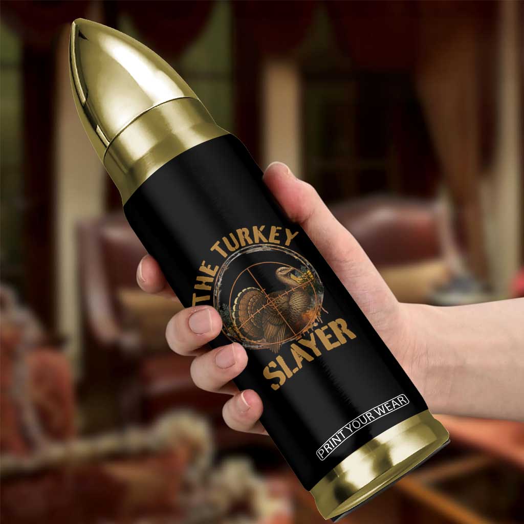 The Turkey Slayer Bullet Tumbler Funny Hunting Season Gift TS12 Print Your Wear
