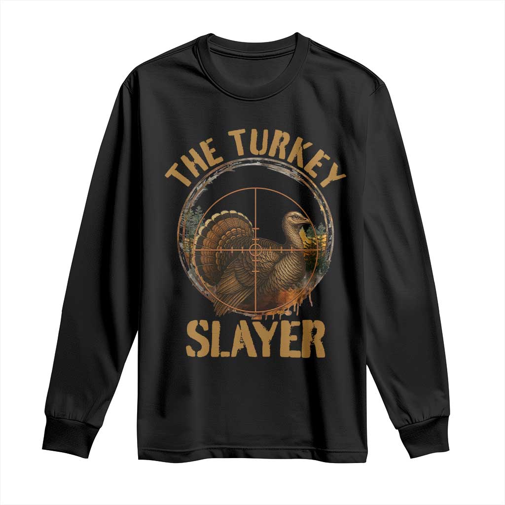 The Turkey Slayer Long Sleeve Shirt Funny Hunting Season Gift TS12 Black Print Your Wear