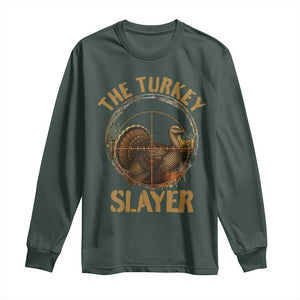 The Turkey Slayer Long Sleeve Shirt Funny Hunting Season Gift TS12 Dark Forest Green Print Your Wear