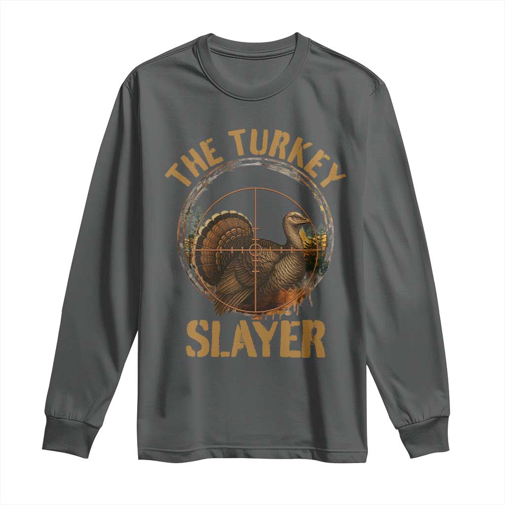 The Turkey Slayer Long Sleeve Shirt Funny Hunting Season Gift TS12 Dark Heather Print Your Wear