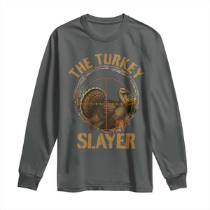 The Turkey Slayer Long Sleeve Shirt Funny Hunting Season Gift TS12 Dark Heather Print Your Wear