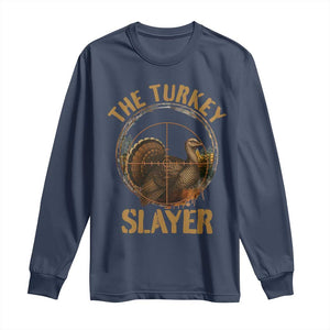 The Turkey Slayer Long Sleeve Shirt Funny Hunting Season Gift TS12 Navy Print Your Wear