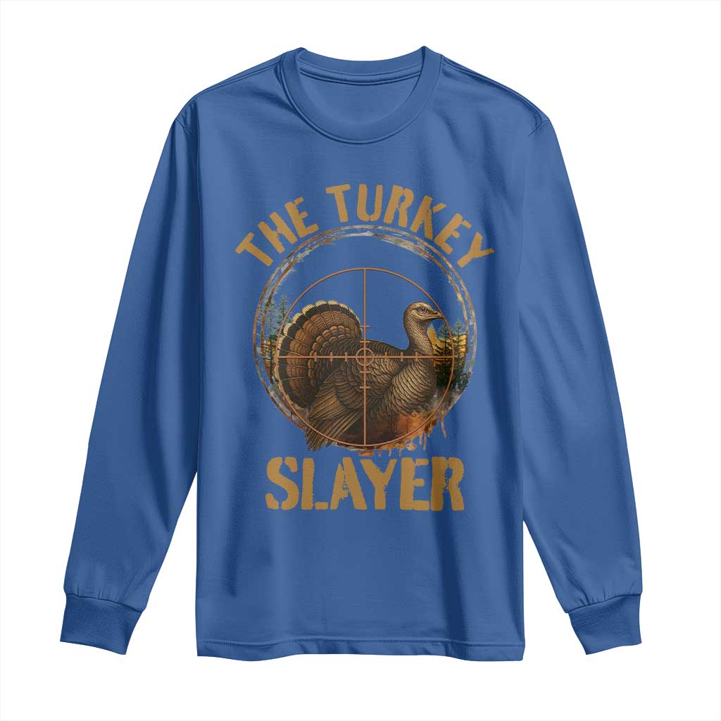 The Turkey Slayer Long Sleeve Shirt Funny Hunting Season Gift TS12 Royal Blue Print Your Wear