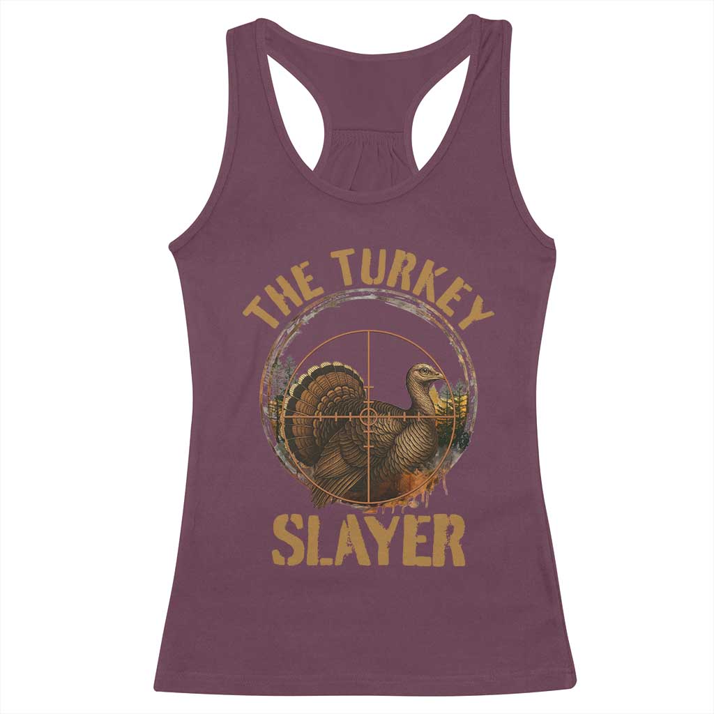 The Turkey Slayer Racerback Tank Top Funny Hunting Season Gift TS12 Maroon Print Your Wear