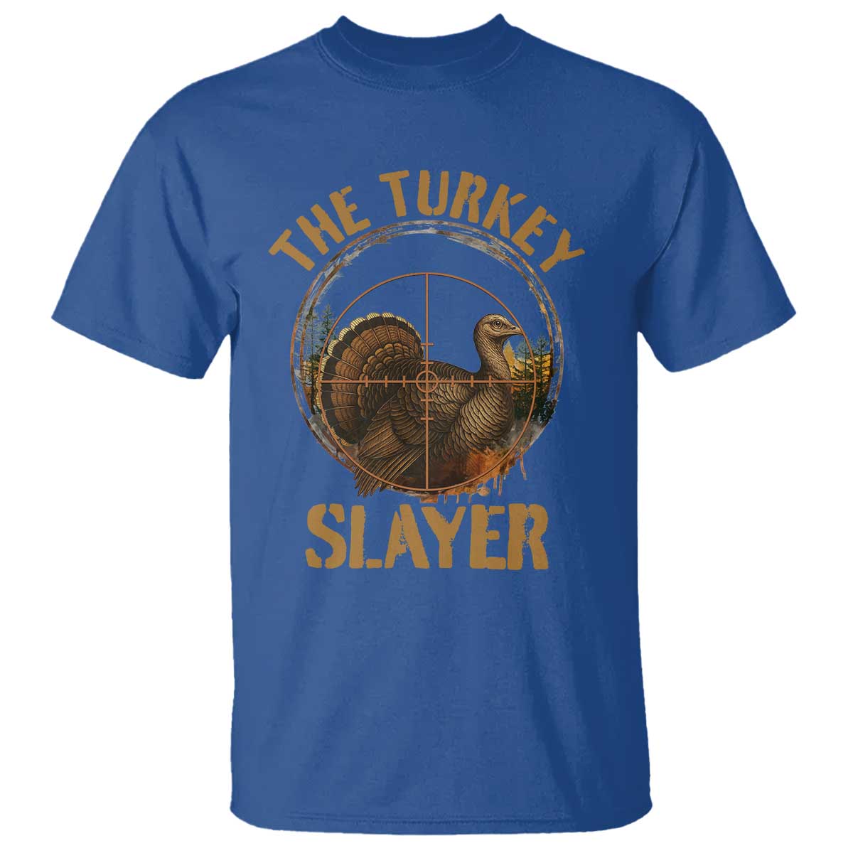The Turkey Slayer T Shirt Funny Hunting Season Gift TS12 Royal Blue Print Your Wear