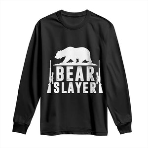 Bear Slayer Long Sleeve Shirt Hunting Season Gift TS12 Black Print Your Wear