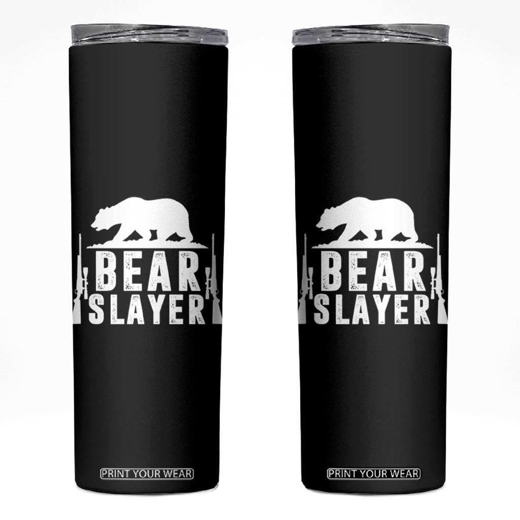 Bear Slayer Skinny Tumbler Hunting Season Gift TS12 Black Print Your Wear
