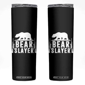 Bear Slayer Skinny Tumbler Hunting Season Gift TS12 Black Print Your Wear
