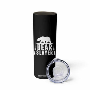 Bear Slayer Skinny Tumbler Hunting Season Gift TS12 Print Your Wear