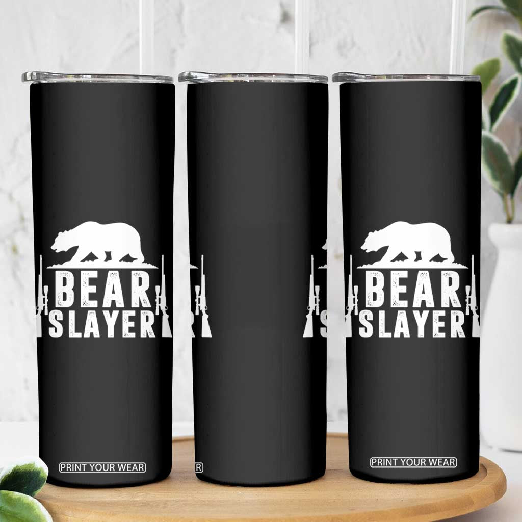 Bear Slayer Skinny Tumbler Hunting Season Gift TS12 Print Your Wear