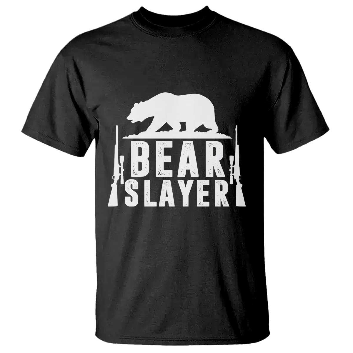 Bear Slayer T Shirt Hunting Season Gift TS12 Black Print Your Wear