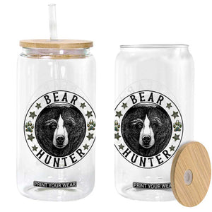 Bear Hunter Glass Can Funny Hunting Season Gift TS12 Print Your Wear
