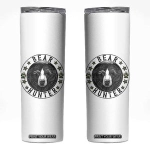 Bear Hunter Skinny Tumbler Funny Hunting Season Gift TS12 White Print Your Wear