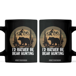 Id Rather Be Bear Hunting Coffee Mug Retro Sunset Hunter Gift TS12 Black Print Your Wear