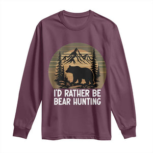 Id Rather Be Bear Hunting Long Sleeve Shirt Retro Sunset Hunter Gift TS12 Maroon Print Your Wear