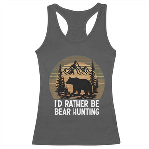 Id Rather Be Bear Hunting Racerback Tank Top Retro Sunset Hunter Gift - Print Your Wear