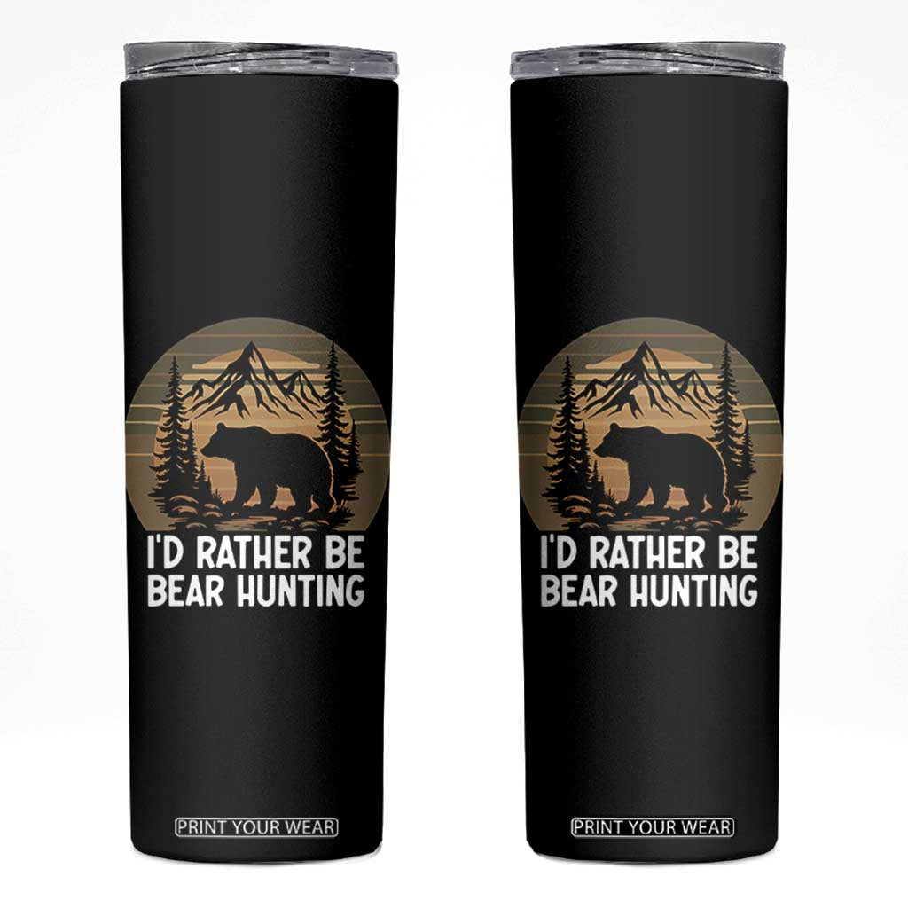 Id Rather Be Bear Hunting Skinny Tumbler Retro Sunset Hunter Gift TS12 Black Print Your Wear
