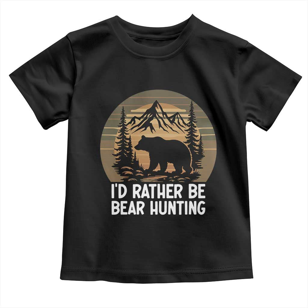 Id Rather Be Bear Hunting Toddler T Shirt Retro Sunset Hunter Gift TS12 Black Print Your Wear