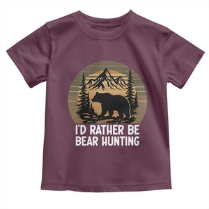 Id Rather Be Bear Hunting Toddler T Shirt Retro Sunset Hunter Gift TS12 Maroon Print Your Wear