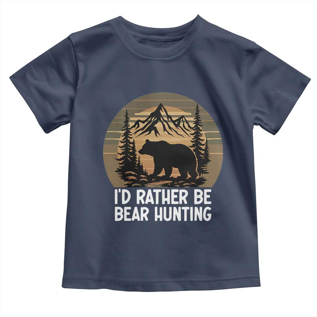 Id Rather Be Bear Hunting Toddler T Shirt Retro Sunset Hunter Gift TS12 Navy Print Your Wear