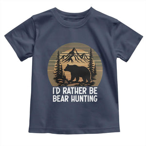 Id Rather Be Bear Hunting Toddler T Shirt Retro Sunset Hunter Gift TS12 Navy Print Your Wear