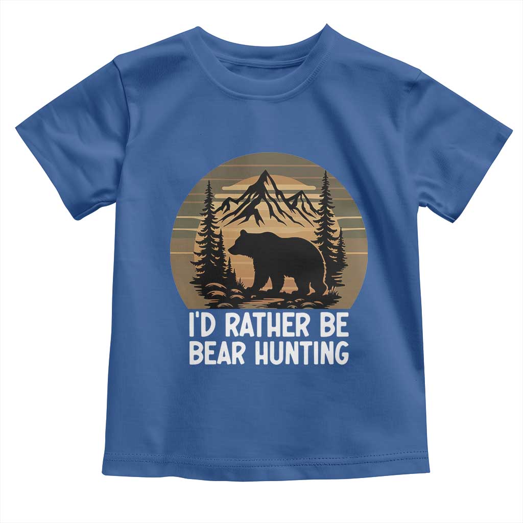 Id Rather Be Bear Hunting Toddler T Shirt Retro Sunset Hunter Gift TS12 Royal Blue Print Your Wear