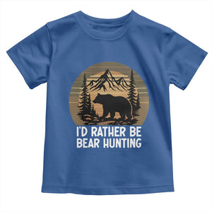 Id Rather Be Bear Hunting Toddler T Shirt Retro Sunset Hunter Gift TS12 Royal Blue Print Your Wear