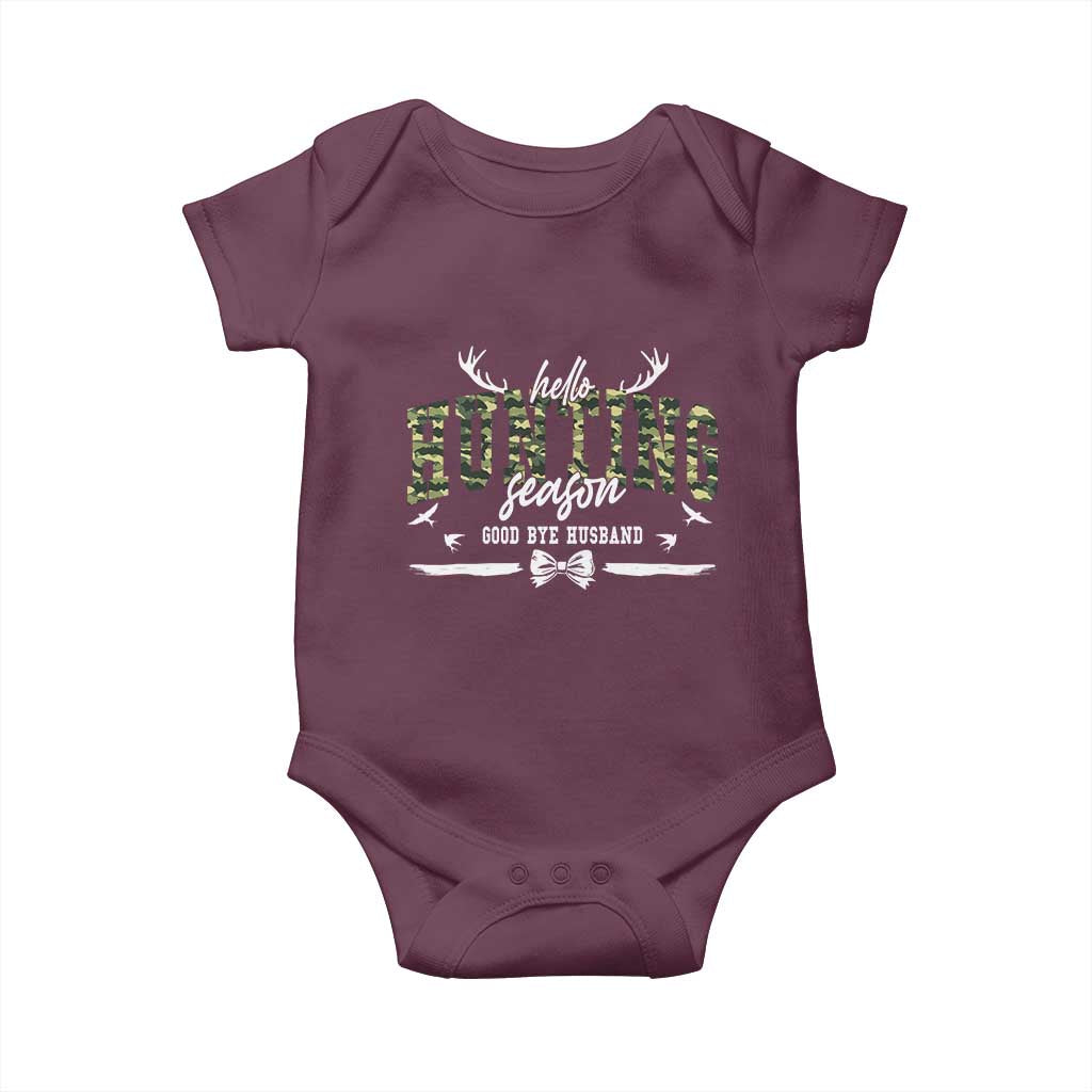 Funny Hunting Lover Baby Onesie Hello Hunting Season Goodbye Husband TS12 Maroon Print Your Wear
