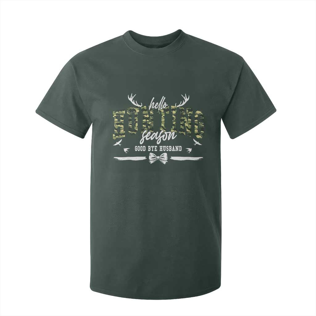 Funny Hunting Lover T Shirt For Kid Hello Hunting Season Goodbye Husband TS12 Dark Forest Green Print Your Wear