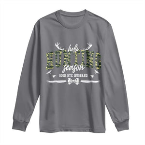 Funny Hunting Lover Long Sleeve Shirt Hello Hunting Season Goodbye Husband TS12 Charcoal Print Your Wear
