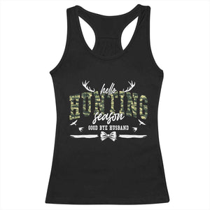 Funny Hunting Lover Racerback Tank Top Hello Hunting Season Goodbye Husband - Print Your Wear