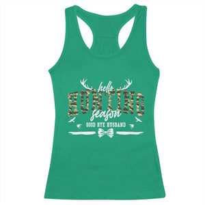 Funny Hunting Lover Racerback Tank Top Hello Hunting Season Goodbye Husband - Print Your Wear