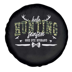 Funny Hunting Lover Spare Tire Cover Hello Hunting Season Goodbye Husband TS12 Print Your Wear