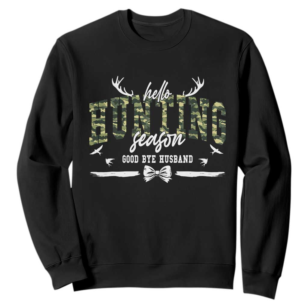Funny Hunting Lover Sweatshirt Hello Hunting Season Goodbye Husband TS12 Black Print Your Wear