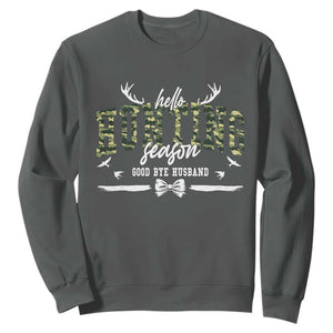 Funny Hunting Lover Sweatshirt Hello Hunting Season Goodbye Husband - Print Your Wear