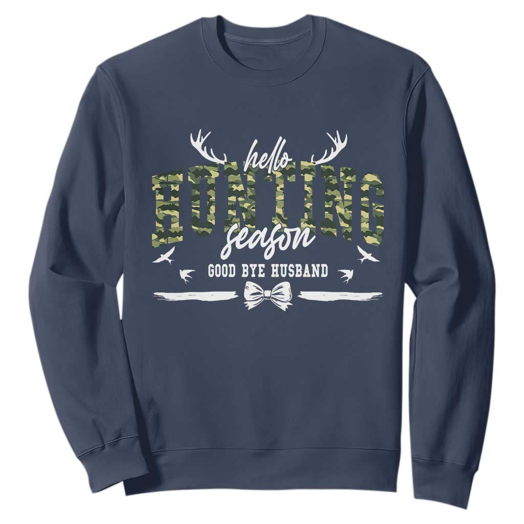 Funny Hunting Lover Sweatshirt Hello Hunting Season Goodbye Husband TS12 Navy Print Your Wear