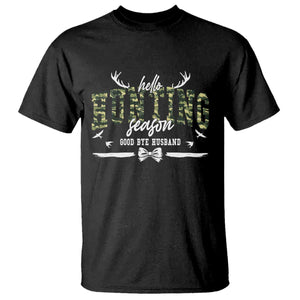 Funny Hunting Lover T Shirt Hello Hunting Season Goodbye Husband TS12 Black Print Your Wear