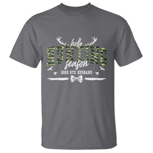 Funny Hunting Lover T Shirt Hello Hunting Season Goodbye Husband TS12 Charcoal Print Your Wear