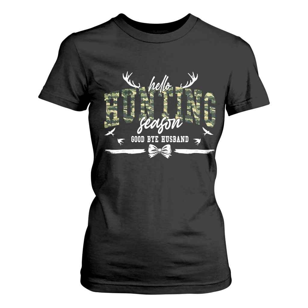 Funny Hunting Lover T Shirt For Women Hello Hunting Season Goodbye Husband TS12 Black Print Your Wear