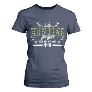 Funny Hunting Lover T Shirt For Women Hello Hunting Season Goodbye Husband TS12 Navy Print Your Wear
