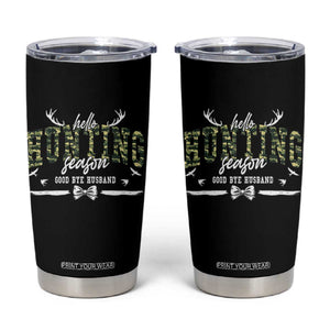 Funny Hunting Lover Tumbler Cup Hello Hunting Season Goodbye Husband TS12 Black Print Your Wear