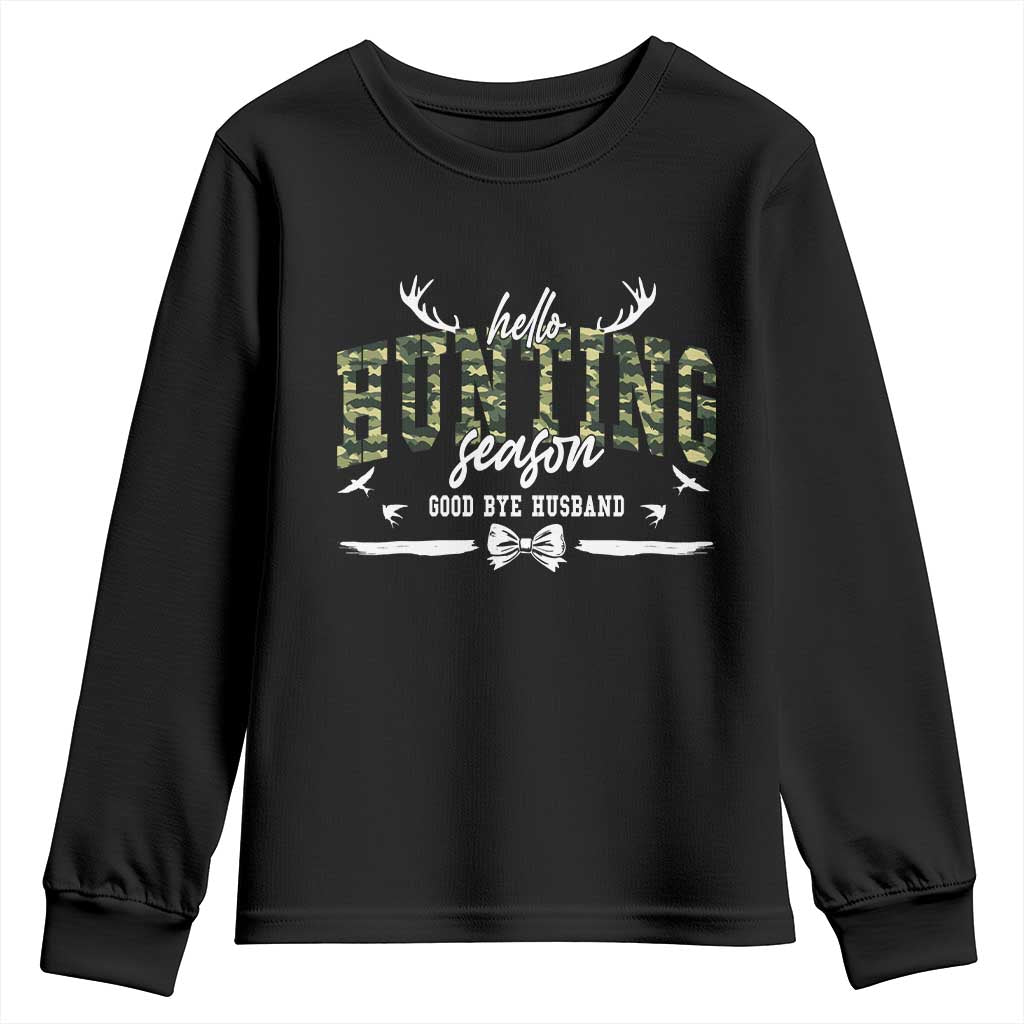Funny Hunting Lover Youth Sweatshirt Hello Hunting Season Goodbye Husband TS12 Black Print Your Wear