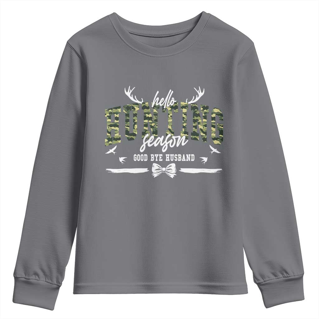 Funny Hunting Lover Youth Sweatshirt Hello Hunting Season Goodbye Husband TS12 Charcoal Print Your Wear