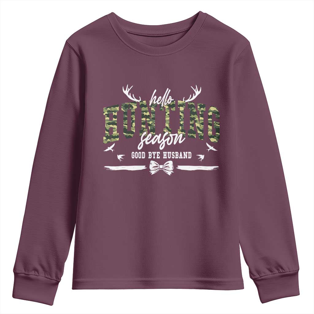 Funny Hunting Lover Youth Sweatshirt Hello Hunting Season Goodbye Husband TS12 Maroon Print Your Wear