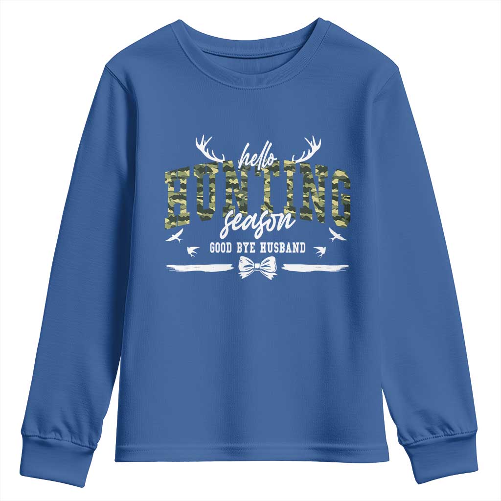 Funny Hunting Lover Youth Sweatshirt Hello Hunting Season Goodbye Husband TS12 Royal Blue Print Your Wear