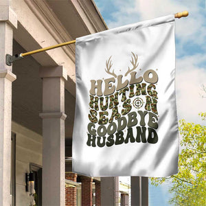 Hello Hunting Season Goodbye Husband Garden Flag Funny Hunter Wife Gift TS12 Print Your Wear