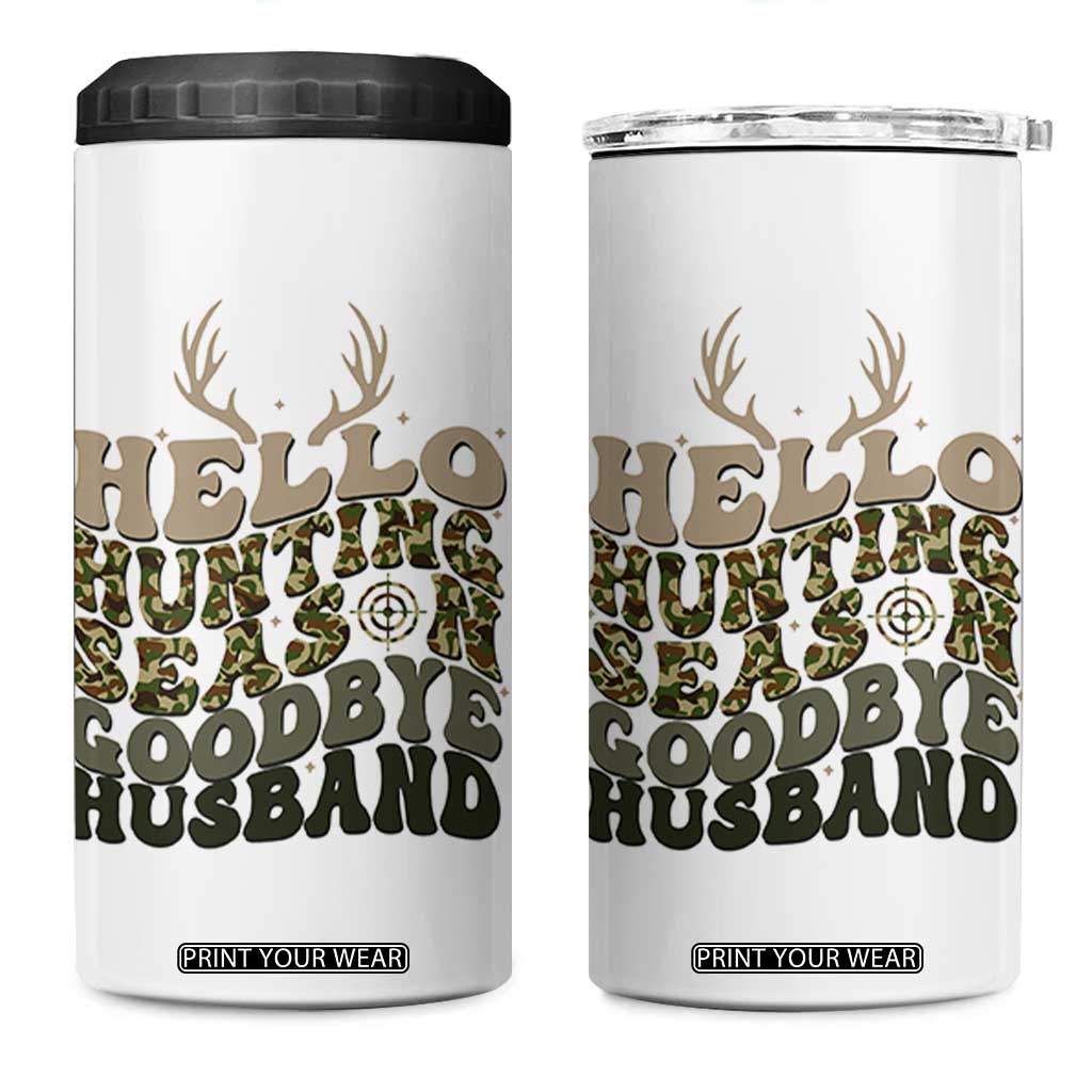 Hello Hunting Season Goodbye Husband 4 in 1 Can Cooler Tumbler Funny Hunter Wife Gift TS12 One Size: 16 oz White Print Your Wear