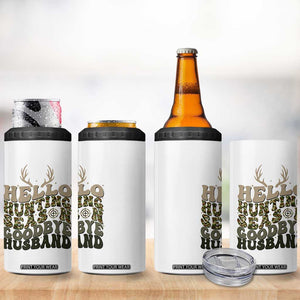 Hello Hunting Season Goodbye Husband 4 in 1 Can Cooler Tumbler Funny Hunter Wife Gift TS12 Print Your Wear